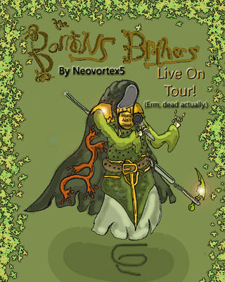 Player submitted artwork: Barrows Brothers Live Poster! by Neovortex5